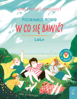Poszukiwacze przygód. W co się bawić? Lato