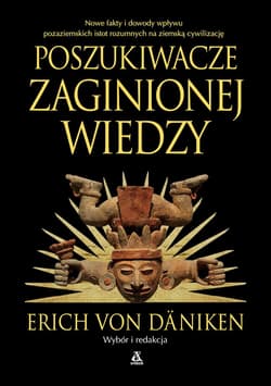 Poszukiwacze zaginionej wiedzy wyd. 2023 - Erich Von Daniken
