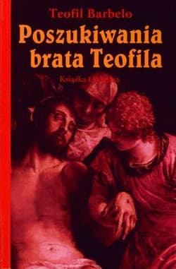 Poszukiwania brata Teofila - Barbelo Teofil