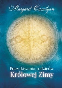 Poszukiwania rodziców Królowej Zimy - Margaret Camilyan
