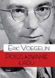 Poszukiwanie ładu - Eric Voegelin