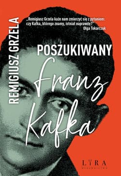 Poszukiwany Franz Kafka - Remigiusz Grzela