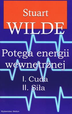Potęga energii wewnętrznej I. Cuda II. Siła - Stuart Wide