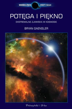 Potęga i piękno. Ekstremalne zjawiska w kosmosie - ebook - Bryan Gaensler