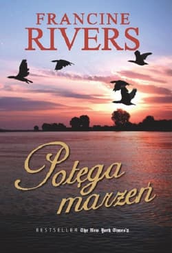 Potęga Marzeń - Francine Rivers