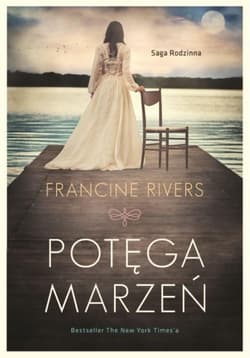 Potęga marzeń - Francine Rivers