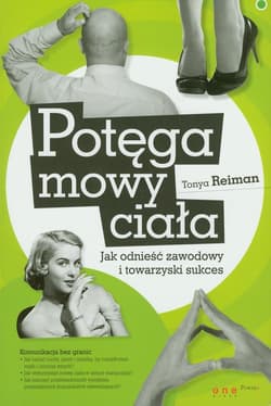 Potęga mowy ciała Jak odnieść zawodowy i towarzyski sukces