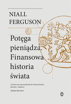 Potęga pieniądza. Finansowa historia świata - ebook - Niall Ferguson
