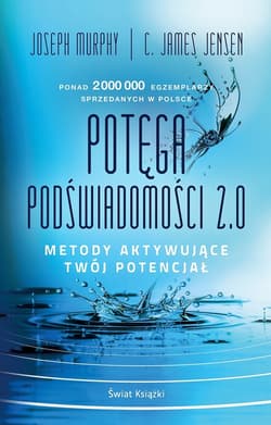 Potęga podświadomości 2.0. Metody aktywujące twój potencjał - Joseph Murphy