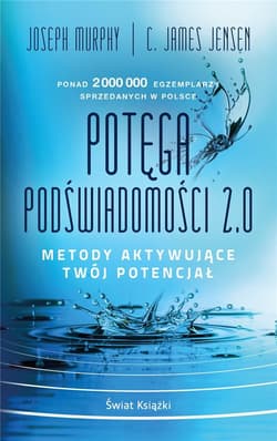 Potęga podświadomości 2.0. Metody aktywujące twój potencjał (wydanie pocketowe) - Jensen C. James