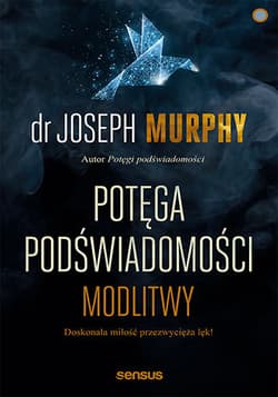 Potęga podświadomości Modlitwy - Joseph Murphy