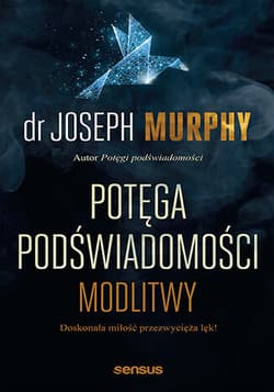 Potęga podświadomości Modlitwy - Joseph Murphy