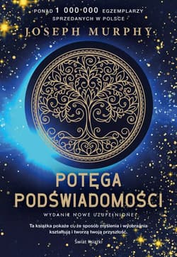 Potęga podświadomości (nowe wydanie uzupełnione) - Joseph Murphy