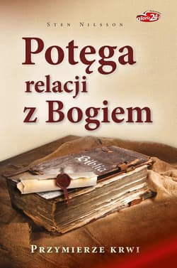Potęga relacji z Bogiem Przymierze krwi - Sten Nillson