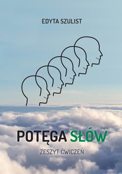 Potęga słów Zeszyt ćwiczeń Potęga słów. Zeszyt ćwiczeń - Edyta Szulist