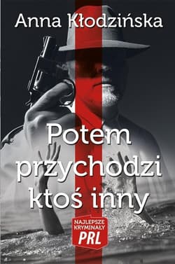 Potem przychodzi ktoś inny - Anna Kłodzinska