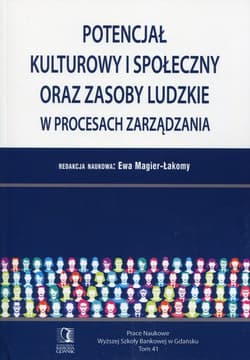 Potencjał kulturowy i społeczny oraz zasoby ludzkie w procesach zarządzania