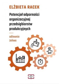 Potencjał odporności organizacyjnej... - Elżbieta Racek