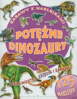 Potężne dinozaury Zabawy z naklejkami