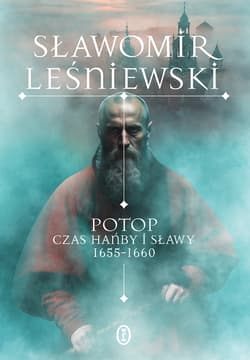 Potop. Czas hańby i sławy 1655-1660 wyd. 2025 - Sławomir Leśniewski