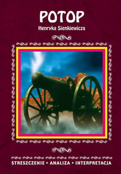 Potop Henryka Sienkiewicza streszczenie, analiza, interpretacja - Selbirak Magdalena