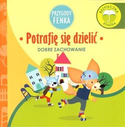 Potrafię sie dzielić Przygody Fenka - Magdalnea Gruca