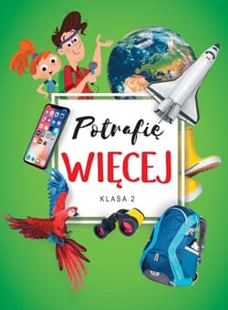 Potrafię więcej Edukacja wczesnoszkolna Klasa 2 1577C7 - Monika Just