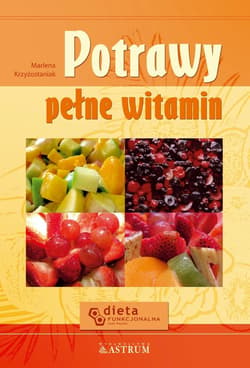Potrawy pełne witamin - Marlena Krzyżostaniak