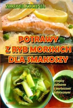 Potrawy z ryb morskich dla smakoszy - Adam Wieczorek