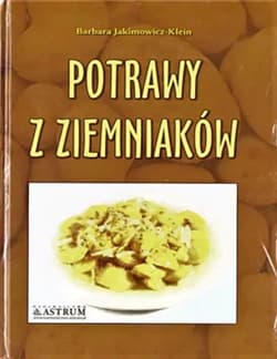 Potrawy z ziemniaków - Barbara Jakimowicz-Klein