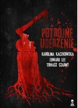 Potrójne uderzenie - Kaczkowska Karolina, Czarny Tomasz