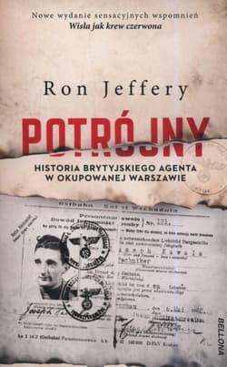 Potrójny Historia brytyjskiego agenta w okupowanej Warszawie - Ron Jeffery