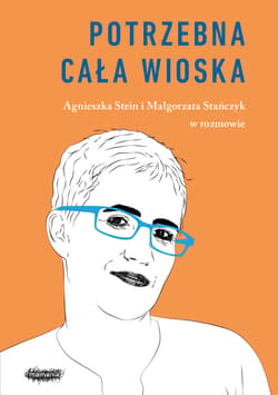 Potrzebna cała wioska - Agnieszka Stein, Małgorzata Stańczyk