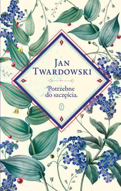 Potrzebne do szczęścia Wybór Jan Twardowski, Aleksandra Iwanowska - ks. Jan Twardowski