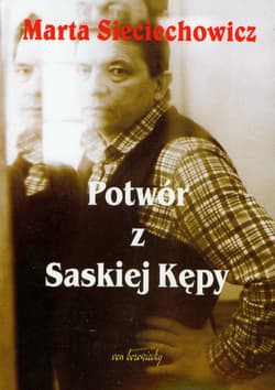 Potwór z Saskiej Kępy - Marta Sieciechowicz