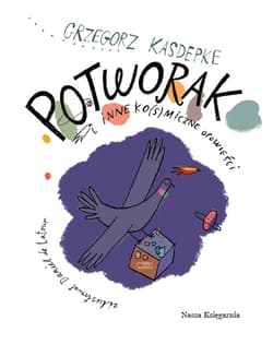 Galeria - zdjęcie nr. 4 - Potworak i inne ko(s)miczne opowieści