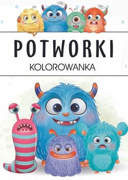Potworki Kolorowanka - Opracowanie Zbiorowe