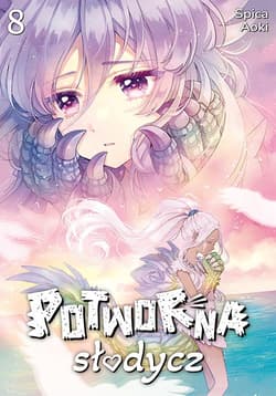 Potworna słodycz. Tom 8 - Spica Aoki