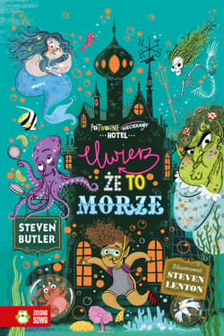 Potwornie nieciekawy hotel Tom 3 Uwierz że to morze - Steven Butler