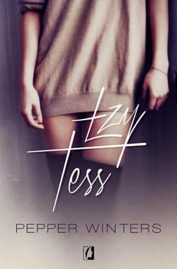 Potwory z ciemności Tom 1 Łzy Tess - Pepper Winters