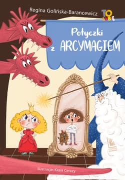 Potyczki z Arcymagiem - Regina Golińska - Barancewicz