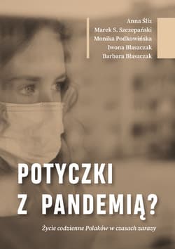 Potyczki z pandemią? Życie codzienne Polaków w czasach zarazy - Praca zbiorowa