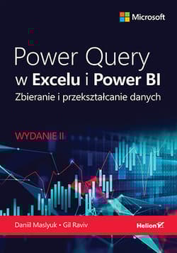 Power Query w Excelu i Power BI. Zbieranie i przekształcanie danych wyd. 2 - Daniil Maslyuk