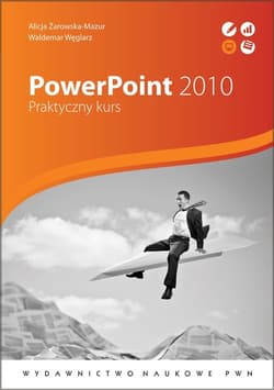 PowerPoint 2010 Praktyczny kurs. - Alicja Żarowska-Mazur, Waldemar Węglarz