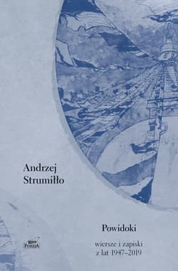 Powidoki Wiersze i zapiski z lat 1947-2019 - Andrzej  Strumiłło