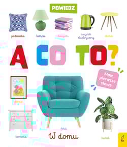 Powiedz a co to? W domu - Opracowanie Zbiorowe