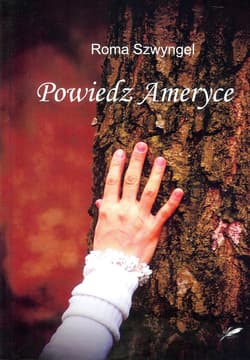 Powiedz Ameryce - Roma Szwyngel