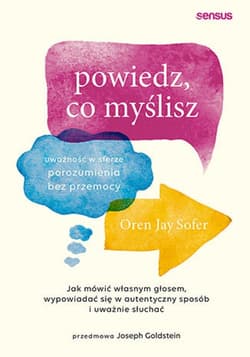 Powiedz, co myślisz. Uważność w sferze porozumienia bez przemocy - ebook - Sofer Oren Jay