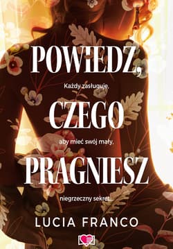Powiedz, czego pragniesz - ebook - Lucia Franco