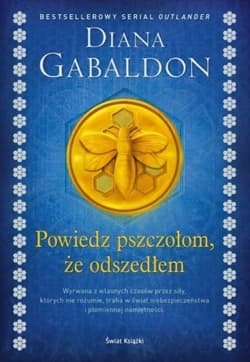 Powiedz pszczołom, że odszedłem (elegancka edycja) - Diana  Gabaldon